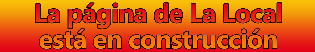Banner La Local en Construccion